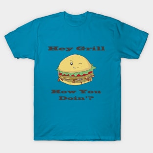 Hey Grill (Black Text) T-Shirt